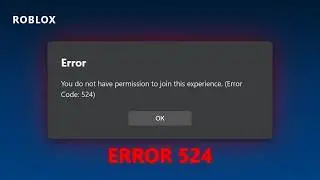How to Fix Roblox Error Code 524 — Permission Denied (7 Solutions)