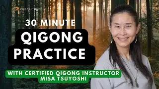 Welcome to Spring Forest Qigong Everyday with Certified Qigong Instructor,  Misa Tsuyoshi!