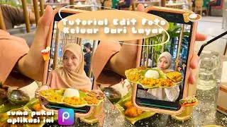 Tutorial Edit Foto Keluar Dari Layar Untuk Pengguna Android dan Iphone 