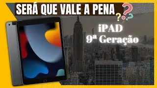 💥VALE A PENA COMPRAR O iPAD 9ª GERAÇÃO DA APPLE? QUAL O MELHOR CUSTO BENEFÍCIO EM iPAD DA APPLE?