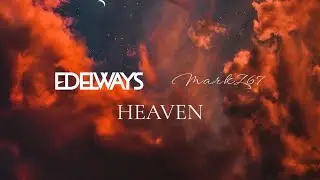 Edelways & MarkZ67 - Heaven [Chillwave - Dreamwave - Synthwave - 2023]