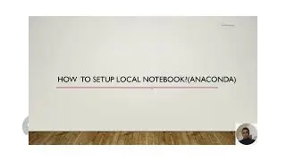 Setting Up a Local Anaconda Jupyter Notebook: A Beginner's Guide