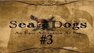 Let's Play Sea Dogs Part 3 - Thar Be Combat