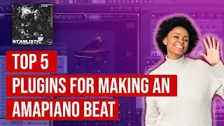 Top 5 Plugins 🔥 For Making Amapiano Beats | Amapiano Beat Tutorial