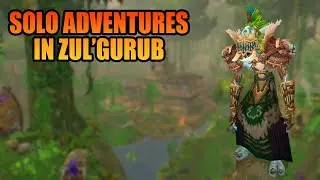 Solo Adventures in Zul'gurub | Cata Classic