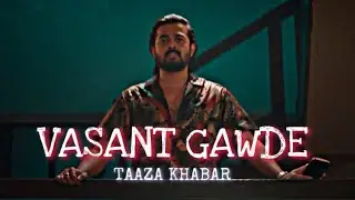 Taaza Khabar | Vasant Gawde | Bhuvan Bam | 