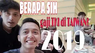 Gaji TKI di Taiwan Tahun 2019