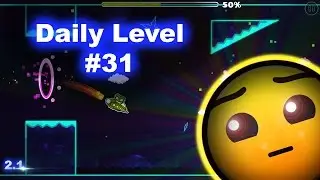 Geometry Dash 2.1 | Daily Level #31 