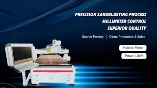 Master the Art of Precision: The 120W Mirror Sandblasting Machine