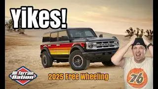 2025 Ford Bronco - Free Wheeling Package is..