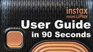 INSTAX Mini LIPLAY - User Guide in 90 Seconds