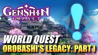 Genshin Impact - Orobashi's Legacy: Part I (World Quest Guide)