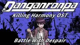 Battle With Despair (Extended) | Danganronpa V3: Killing Harmony OST
