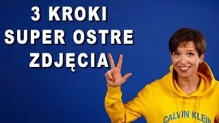 👉Jaki jest najlepszy SYSTEM na SUPER ostre zdjęcia? TWOIM aparatem! Tutorial FOTO.