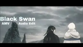 Black Swan ( Audio Edit ) MV / Edit