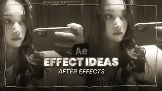 effect ideas for edits | after effect