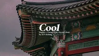 Cool - Magnus x Unread (Feat. Alessia Labate) [NCS Release]