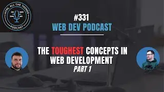 The Toughest Concepts in Web Development (Part 1)