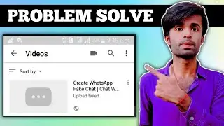 Upload Video Failed  | Youtube Video Upload Failed | Video Upload Failed Problem 2020