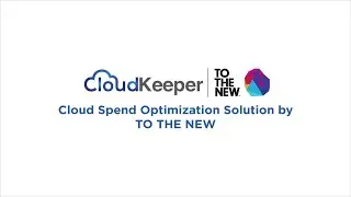 CloudKeeper - A Cloud Spend Optimization Solution from TO THE NEW