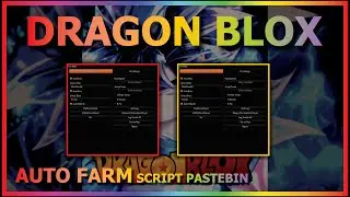 DRAGON BLOX Script Pastebin 2023 AUTO FARM | AUTO REBIRTH | AUTO BOSS & MORE 💪