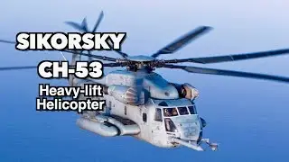 Sikorsky CH-53 Heavy Lift Helicopter