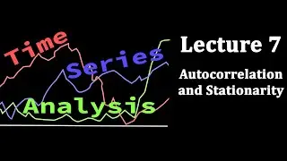 TSA Lecture 7: Autocorrelation and Stationarity