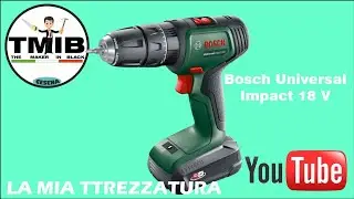 Trapano Avvitatore battente a batteria Bosch Universal Impact 18 V da Hobbista ma professionale
