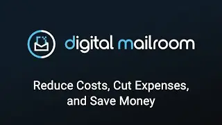 Reduce Costs, Cut Expenses, Save Money with Digital Mailroom