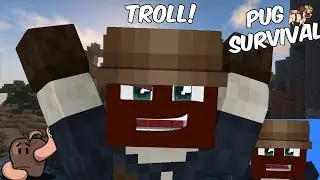 Trolling HAHAHAHAH | Pug Survival | Minecraft