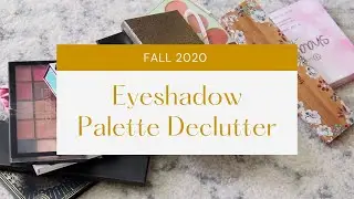 DECLUTTERING HALF OF MY MAKEUP COLLECTION | EYESHADOW PALETTES