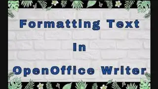 How to Formatting of text in OpenOffice Writer || Font Formatting in Writer