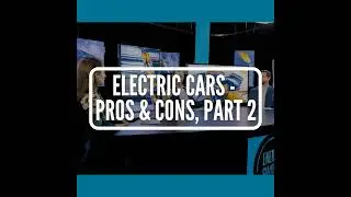 S3 E8: Electric Cars - Pros and Cons, Part 2