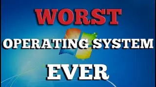 Is Windows 7 the Absolute Worst OS Ever?