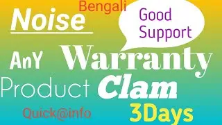NOISE ANY PRODUCT WARRANTY CLAM IN 3DAYS MOBILE/PC Bengalii