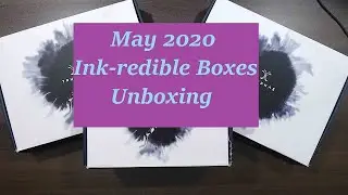 May 2020 Inkredible Boxes Unboxing