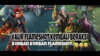 VALIR FLAMESHOT KEMBALI BERAKSI, PARA KORBAN FLAMESHOT..WKWKWK  #valirmobilelegends #mobilelegends