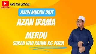 Azan Mudah Ikut Irama Merdu || Surau Haji Rahim Kg Peria🔥🔥🔥