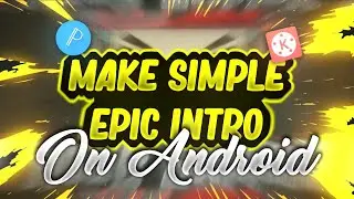 How To Make Simple Epic Intro On Android | EDITING CLUB |