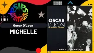 🔥MICHELLE por OSCAR D'LEON - Salsa Premium