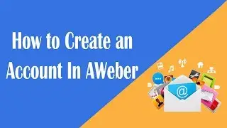 Aweber Review: How to Create an Account In AWeber - Step by Step Tutorial for Beginner
