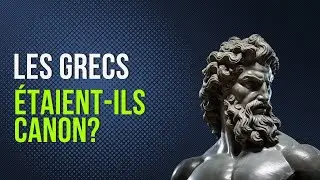 Les grecs étaient ils canon ?