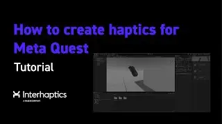 How to create haptics for Meta Quest | Interhaptics Unity SDK Tutorial