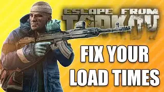 FIX Your Load Times In Escape From Tarkov 