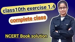 Class10th chapter 1 maths | exercise 1.4 | NCERT Book solution| arti jurel