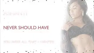 Ashanti - Never Should Have (Lyric Video)
