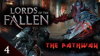 The Pathway ~ Let's Play Lords of the Fallen - Ep 4