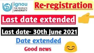 Ignou Re-registration 2021 last date extended. Ignou Re-registration . Re-registration Ignou 