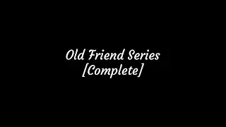 Old Friend Series [Complete] ASMR [M4A] [Cute] [Taboo] [Romance]