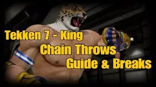 Tekken 7 - King Chain Throw - Guide & Breaks